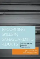 Recording Skills in Safeguarding Adults - Pritchard, Jacki a Leslie, Simon