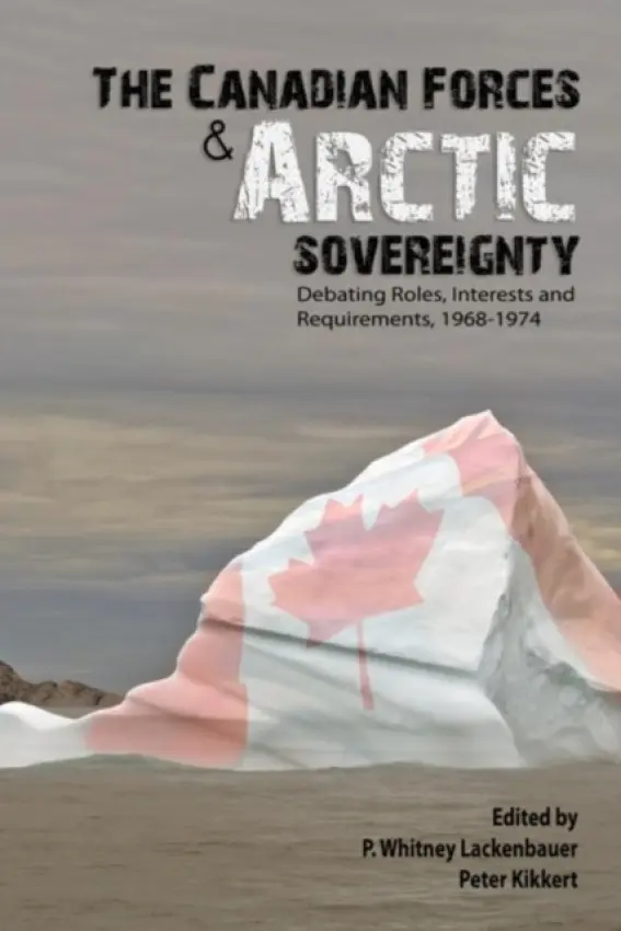 Canadian Forces and Arctic Sovereignty - Lackenbauer, P. Whitney a Kikkert, Peter