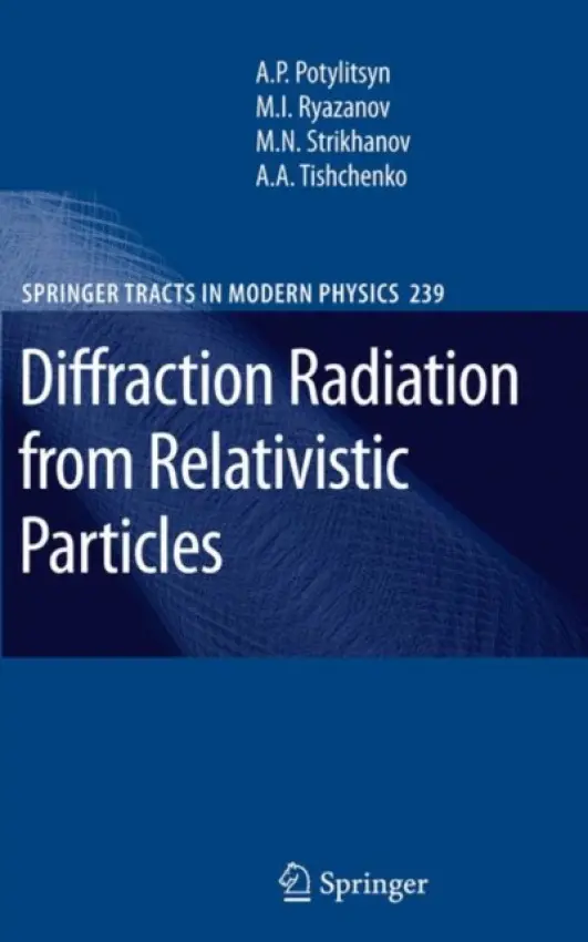 Diffraction Radiation from Relativistic Particles - Potylitsyn, Alexander a Ryazanov, Mikhail Ivanovich a Strikhanov, Mikhail Nikolaevich a Tishchenko, Alexey Alexandrovich