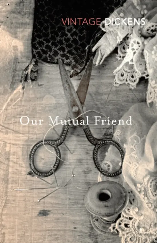 Our Mutual Friend - Dickens, Charles