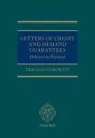 Letters of Credit and Demand Guarantees: Defences to Payment - Horowitz, Deborah (, Barrister and Solicitor, Supreme Court of Victoria and High Court of Australia a Associate, Freshfields Bruckhaus Deringer)