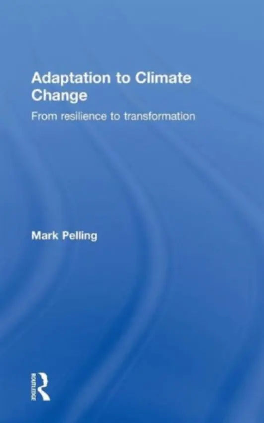 Adaptation to Climate Change - Pelling, Mark (King's College London, UK)