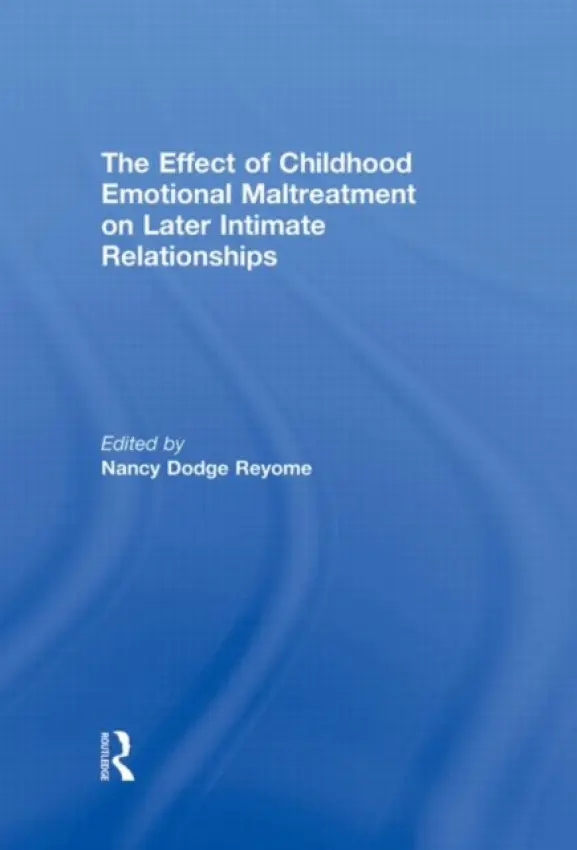 Effect of Childhood Emotional Maltreatment on Later Intimate Relationships