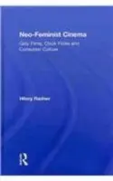 Neo-Feminist Cinema - Radner, Hilary (University of Otago, New Zealand)
