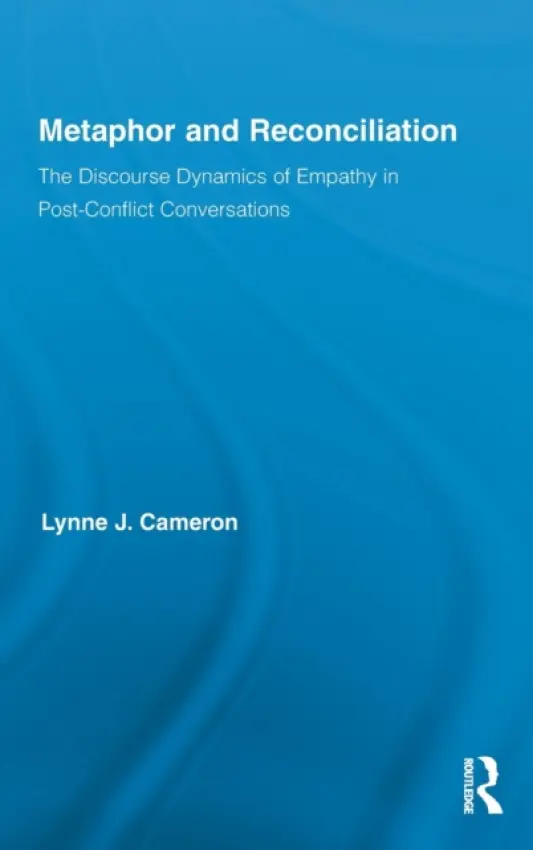 Metaphor and Reconciliation - Cameron, Lynne (The Open University, UK)