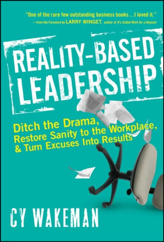 Reality-Based Leadership - Wakeman, Cy