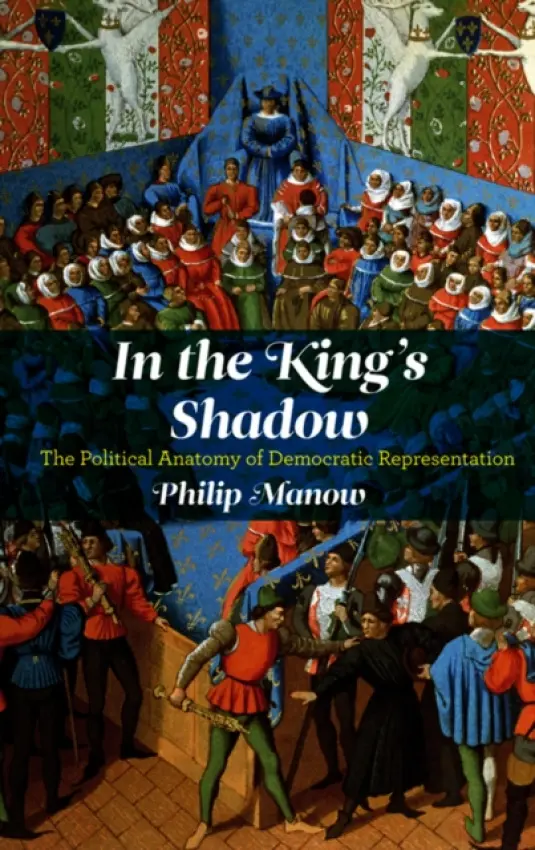 In the King's Shadow - Manow, Philip (University of Konstanz)