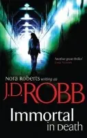 Immortal In Death - Robb, J. D.