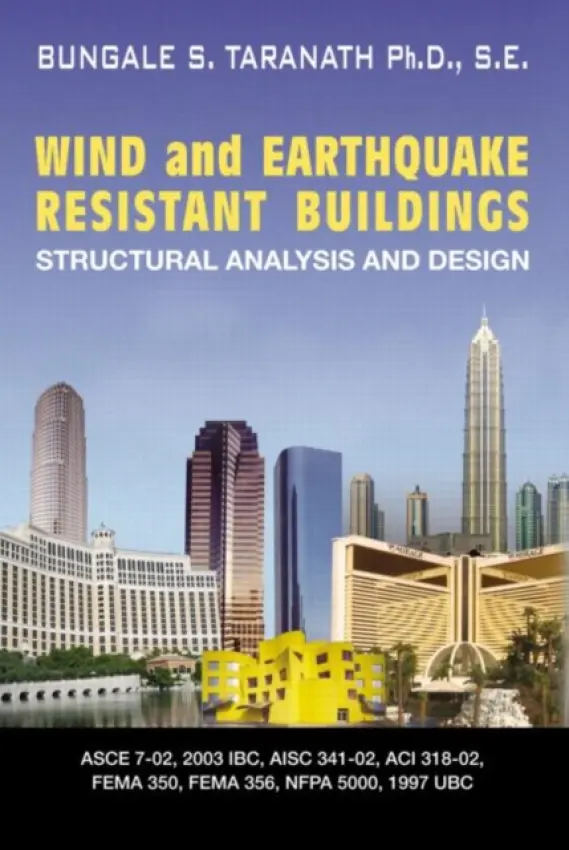 Wind and Earthquake Resistant Buildings - Taranath, Bungale S.