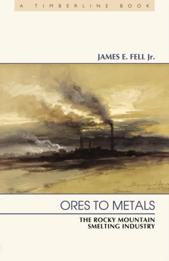Ores to Metals - Fell, Jr., James E.