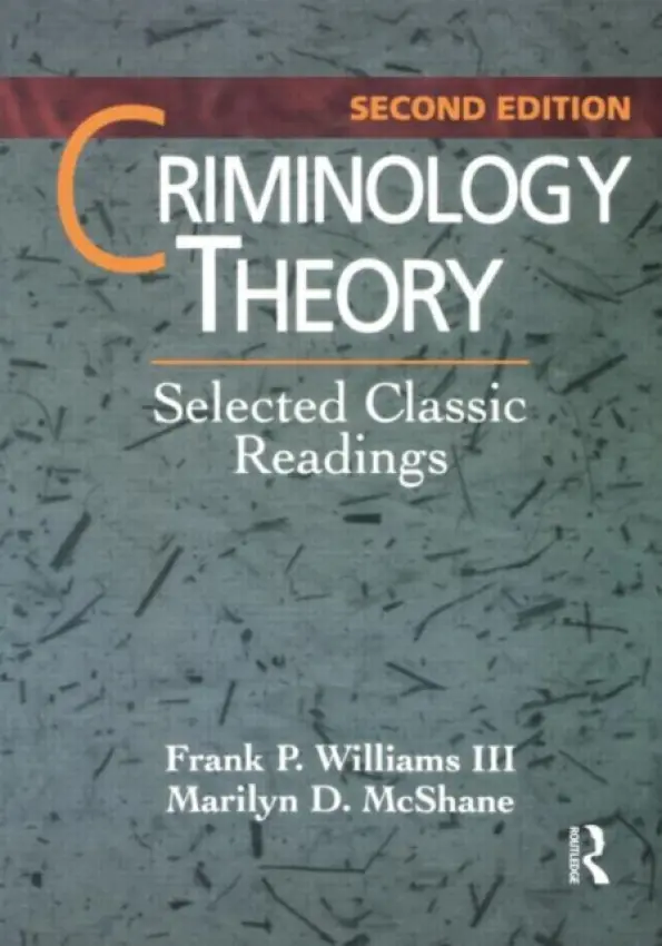 Criminology Theory - Williams III, Frank a McShane, Marilyn