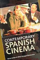 Contemporary Spanish Cinema - Jordan, Barry a Morgan-Tamosunas, Rikki
