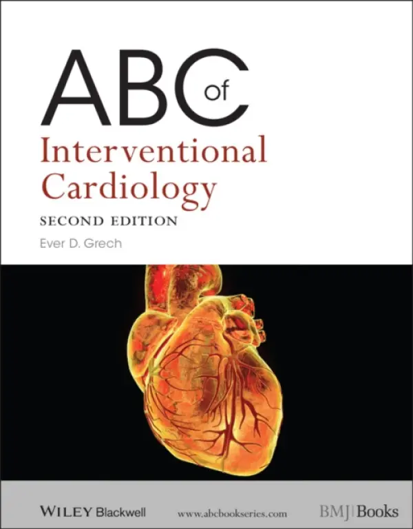 ABC of Interventional Cardiology - Grech, Ever D. (Consultant Cardiologist, South Yorkshire Cardiothoracic Centre, Northern General Hospital, Sheffield, and Honorary Senior Clinical Lecturer, University of Sheffield)