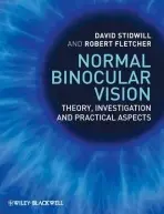 Normal Binocular Vision - Stidwill, David (F.C.Optom., Dip. C.L.P., is Visiting Lecturer at the Department of Vision Sciences, Aston University, Birmingham.) a Fletcher, Robert