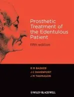 Prosthetic Treatment of the Edentulous Patient - Basker, R. M. (Emeritus Professor, University of Leeds, UK) a Davenport, J. C. (Emeritus Professor, University of Birmingham, UK) a Thomason, J. M. (Professor of Prosthodontics and Oral Rehabilitation, Newcastle University, UK)
