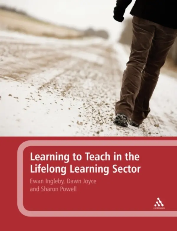 Learning to Teach in the Lifelong Learning Sector - Ingleby, Dr Ewan a Joyce, Dawn a Powell, Dr Sharon