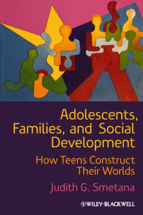 Adolescents, Families, and Social Development - Smetana, Judith G. (University of Rochester, UK)