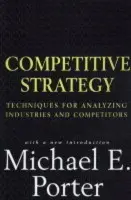 Competitive Strategy - Porter, Michael E.