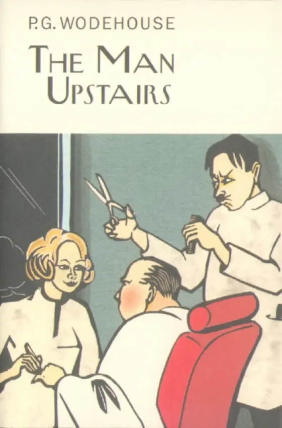 The Man Upstairs - Pelham Grenville Wodehouse
