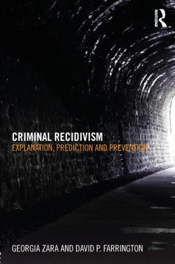 Criminal Recidivism - Zara, Georgia (University of Turin, Italy) a Farrington, David (University of Cambridge, UK)