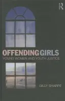 Offending Girls - Sharpe, Gilly (University of Sheffield, UK)