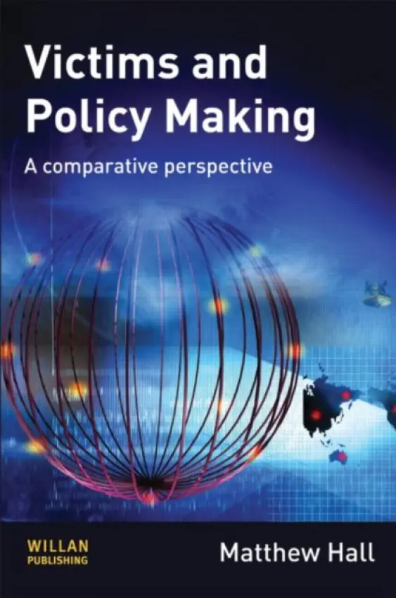 Victims and Policy-Making - Hall, Matthew (University of Sheffield, UK)