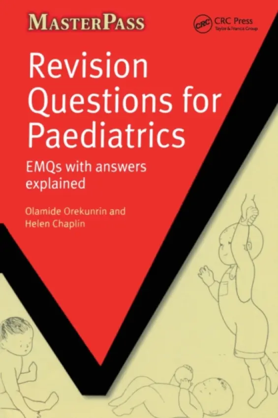 Revision Questions for Paediatrics - Orekunrin, Olamide a Chaplin, Helen