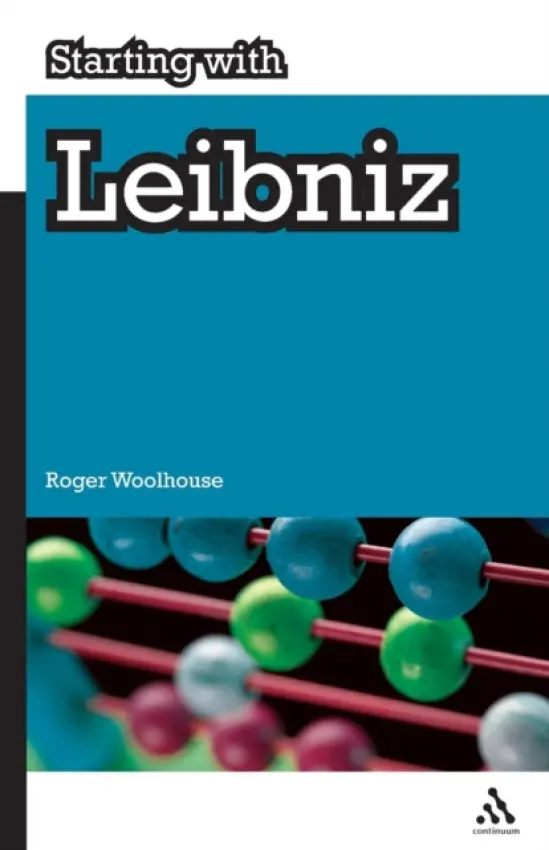 Starting with Leibniz - Woolhouse, Professor Roger