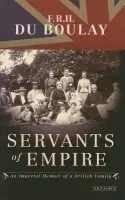 Servants of Empire - Boulay, F. R. H. Du