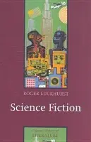 Science Fiction - Luckhurst, Roger (Birkbeck College, University of London)