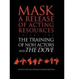 Training of Noh Actors and The Dove - Griffiths, David