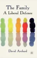Family: A Liberal Defence - Archard, D.