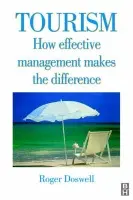 Tourism: How Effective Management Makes the Difference - Doswell, Roger