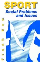 Sport: Social Problems and Issues - Kew, Frank