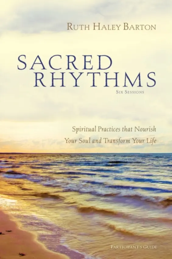 Sacred Rhythms Bible Study Participant's Guide - Barton, Ruth Haley