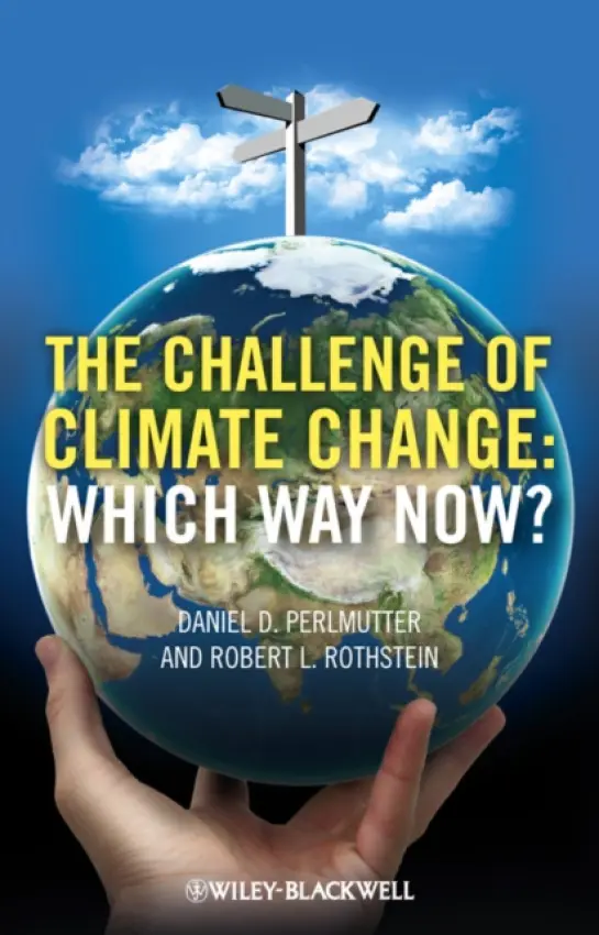 Challenge of Climate Change - Perlmutter, Daniel P. (University of Pennsylvania) a Rothstein, Robert L. (Colgate University)