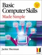 Basic Computer Skills Made Simple XP Version - Sherman, Jackie