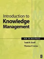 Introduction to Knowledge Management - Groff, Todd a Jones, Thomas