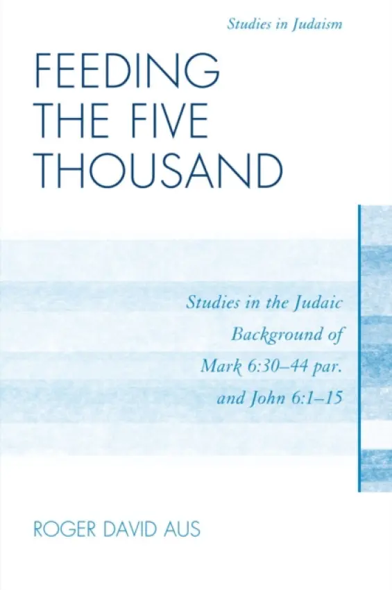 Feeding the Five Thousand - Aus, Roger David