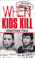 When Kids Kill - Paul, Jonathan