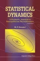 Statistical Dynamics: A Stochastic Approach To Nonequilibrium Thermodynamics (2nd Edition) - Streater, Ray F (King's College London, Uk)
