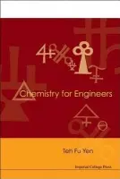 Chemistry For Engineers - Yen, Teh Fu (Univ Of Southern California, Usa)