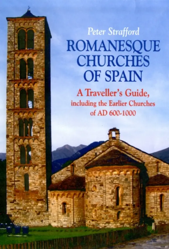 Romanesque Churches of Spain - Strafford, Peter