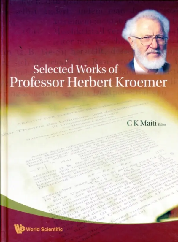 Selected Works Of Professor Herbert Kroemer - Kroemer, Herbert (Univ Of California, Santa Barbara, Usa)