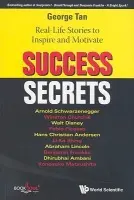 Success Secrets: Real-life Stories To Inspire And Motivate - Tan, George (Booksoul Int'l Pte Ltd, S'pore)