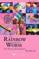 Rainbow And The Worm, The: The Physics Of Organisms (3rd Edition) - Ho, Mae-wan (Inst Of Science In Society, Uk)