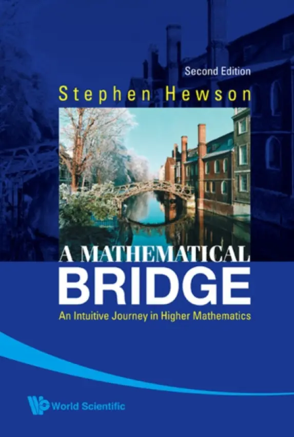 Mathematical Bridge, A: An Intuitive Journey In Higher Mathematics (2nd Edition) - Hewson, Stephen Fletcher (Cambridge Univ, Uk)