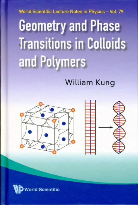 Geometry And Phase Transitions In Colloids And Polymers - Kung, William (Northwestern Univ, Usa)