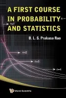 First Course In Probability And Statistics, A - Rao, B L S Prakasa (Cr Rao Advanced Institute Of Mathematics, India)