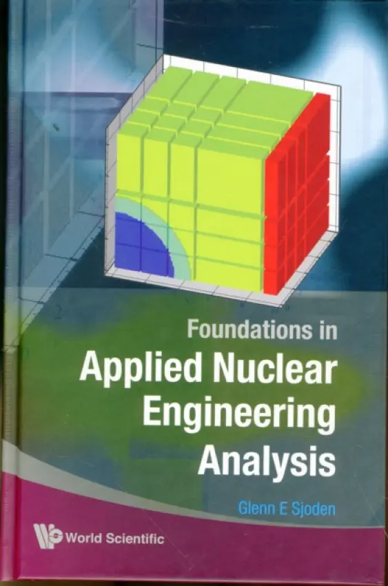 Foundations In Applied Nuclear Engineering Analysis - Sjoden, Glenn E (Us Military, Usa)